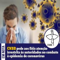 CNBB pede aos fiéis atenção irrestrita às autoridades no combate à epidemia de coronavírus