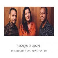 Coração de Cristal é a nova canção de Erick e Egder com a participação de Aline Venturi