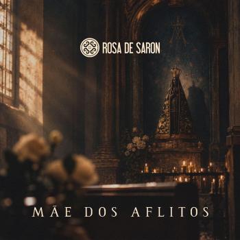 Mãe dos Aflitos é o mais novo lançamento da banda Rosa de Saron